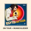 ELVIS On Tour + Wunschlieder
